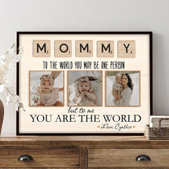 Mommy To The World You Are One Person