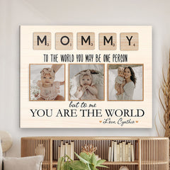 Mommy To The World You Are One Person