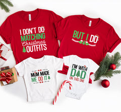 Christmas Family Matching Shirts, I Don't Do Matching Outfits, But I Do Tee