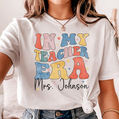 Personalized In My Teacher Era Shirt, Teacher Custom Name Shirt