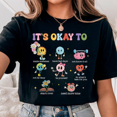 It's Okay To Teacher Shirt, Mental Health Shirt