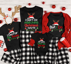 I Don't Do Matching Christmas Shirt, Funny Quote Christmas Family Matching Shirt