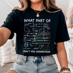 What Part Of Don't You Understand Math Teacher Shirt