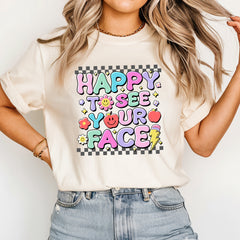 Happy To See Your Face Teacher Shirt