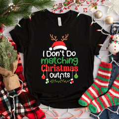 I Don't Do Matching Christmas Shirt, Funny Quote Christmas Family Matching Shirt