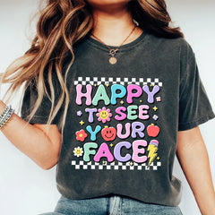 Happy To See Your Face Teacher Shirt