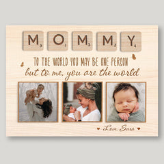 Mommy To The World You Are One Person