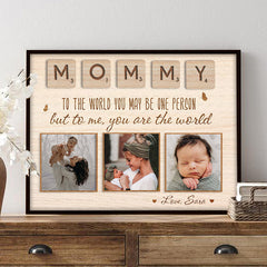 Mommy To The World You Are One Person