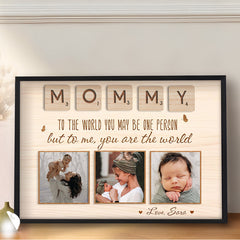 Mommy To The World You Are One Person