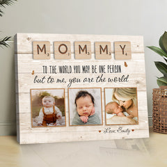 Mommy To The World You Are One Person Canvas