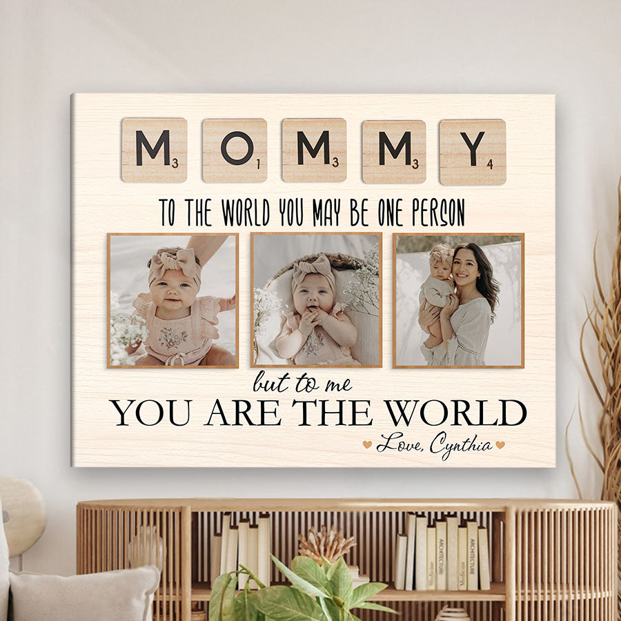 Mommy To The World You Are One Person