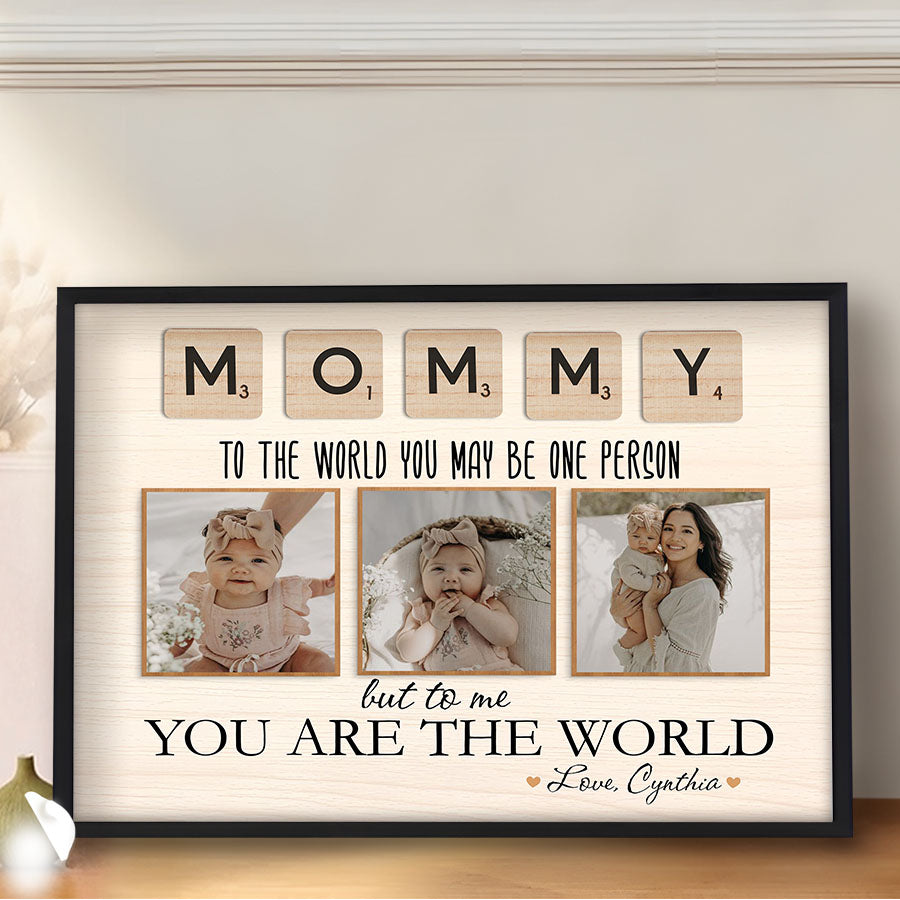 Mommy To The World You Are One Person